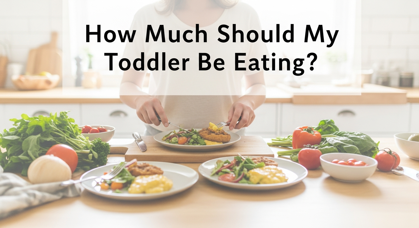 How Much Should My Toddler Be Eating?
